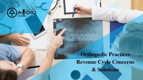 Orthopedic Practices Revenue Cycle Concerns & Solutions