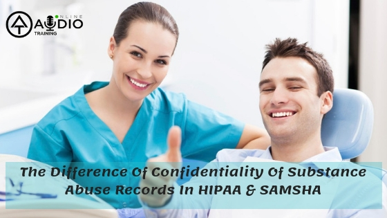 The Difference Of Confidentiality Of Substance Abuse Records In HIPAA & SAMSHA